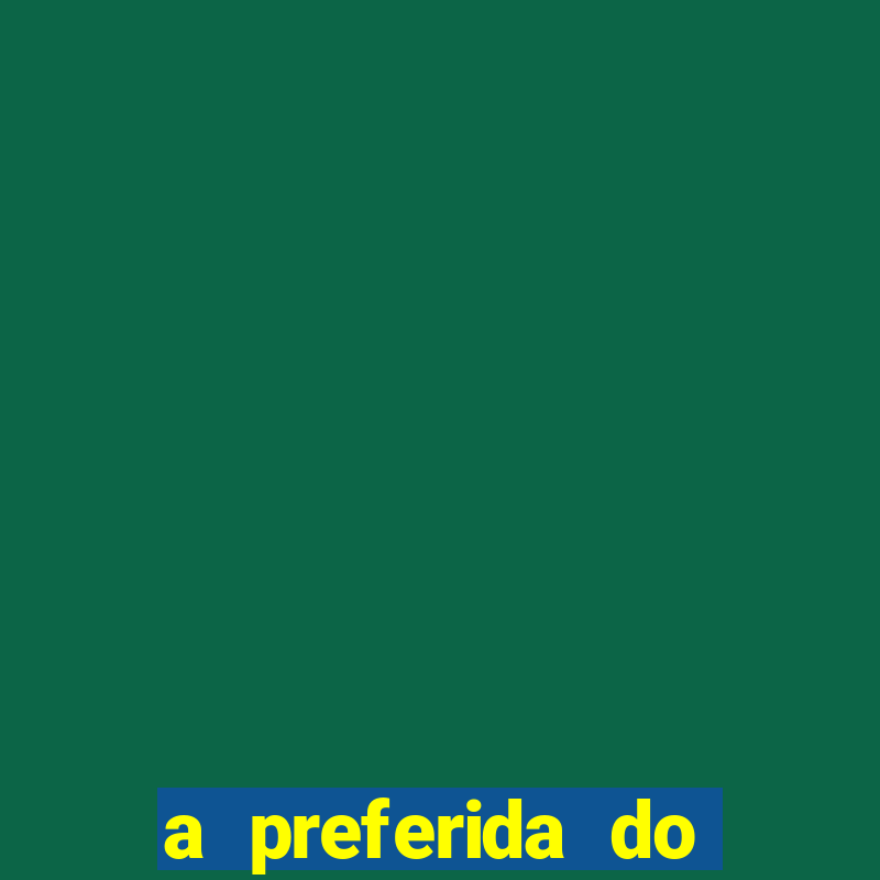 a preferida do terceiro mestre